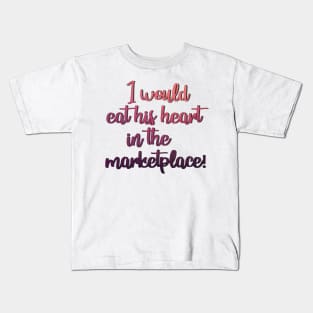 Much Ado About Nothing Eat Your Heart Out Kids T-Shirt